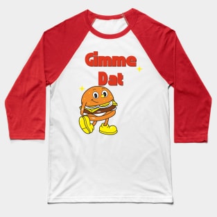 Gimme 'Dat Baseball T-Shirt